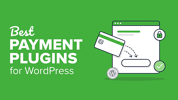 best-wordpress-payment-plugins-in-post Green banner advertising'Best Payment Plugins for WordPress' with a browser window, a credit card, and a WordPress badge.