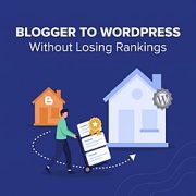 Illustration of a person moving from a small blogger's house to a WordPress house, with a checklist, conveying Blogger to WordPress migration without losing rankings.