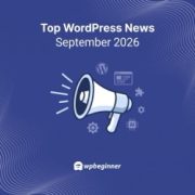 WPBeginner Spotlight: WPVibeが40,000サイトを突破、新しいWPFormsダッシュボード、WordPressセキュリティアップデート2件