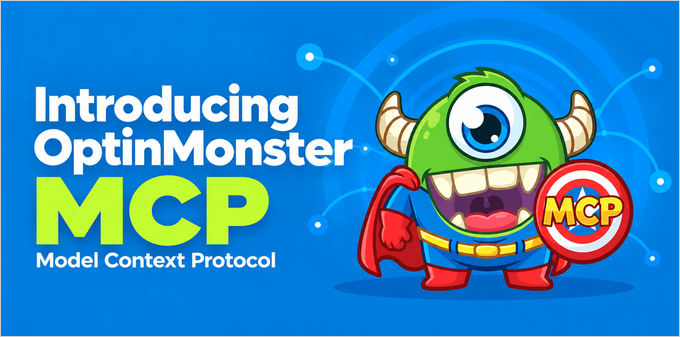 The OptinMonster MCP announcement banner showing the OptinMonster mascot with an MCP shield The OptinMonster MCP announcement banner showing the OptinMonster mascot with an MCP shield