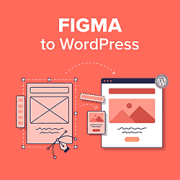 Cum să convertiți Figma în WordPress (Ghid pentru începători)